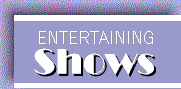 Entertaining Shows